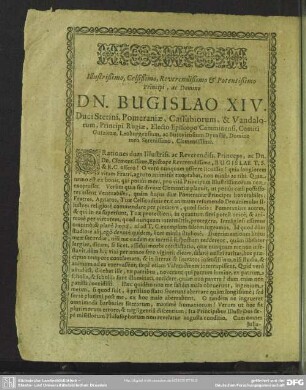 Bugislao XIV., Duci Sttini. Pomeraniae, Cassubiorum, & Vandalorum, Principi Rugiae, Electo Episcopo Camminensi, Comiti Gutzkoae, Leoburgensium, ac Butoviensium Dynastae, Domino meo Serenissimo, Clementissimo