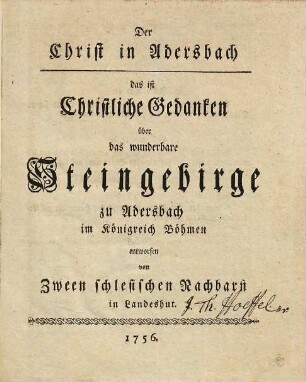 Der Christ in Adersbach : das ist Christliche Gedanken über das wunderbare Steingebirge zu Adersbach im Königreich Böhmen