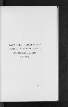 Hannover-Heilsbronn-Nürnberg-Ingolstadt-München-Berlin Juni 1903