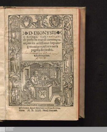 D. DIONYSII // A RICKEL CARTHVSIANI, // de perfecto mundi contemptu, // ut pius ita utilissimus heptalo- // gus : cuius opuscula uersa pagella declarabit
