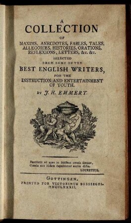 A Collection Of Maxims, Anecdotes, Fables, Tales, Allegories, Histories, Orations, Reflections, Letters, ...