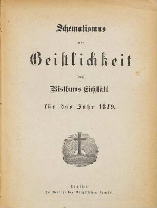 Schematismus der Diözese Eichstätt. 1879