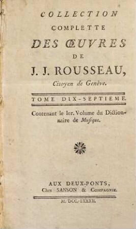 Collection Complette Des Oeuvres De J. J. Rousseau, Citoyen de Genève, 17. Dictionnaire de Musique ; 1