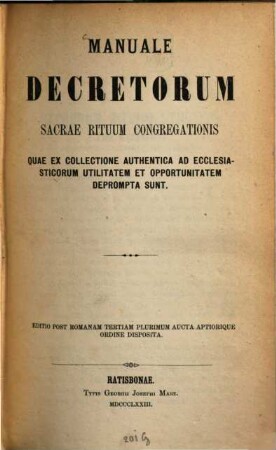 Manuale decretorum Sacrae Rituum Congregationis : quae ex collectione authentica ad ecclesiasticorum utilitatem et opportunitatem deprompta sunt