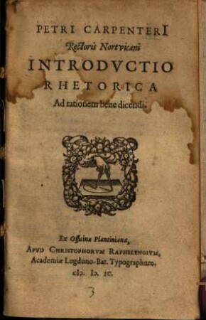 Petri Carpenteri Rectoris Nortvicani Introdvctio Rhetorica : Ad rationem bene dicendi