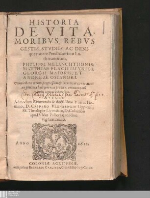: ... Vita ... Philippi Melanchthonis. Matthiae Flacii Illyrici. Georgii Maioris, Et Andreae Osiandri