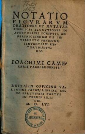 Notatio figurarum orationis et mutatae simplicis elocutionis in apostolicis scriptis, ad perspiciendam de intellecto sermone, sententiam autorum ...