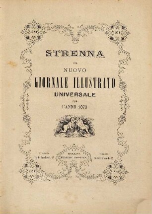 Strenna del Nuovo Giornale Illustrato Universale : per l'anno ..., 1870