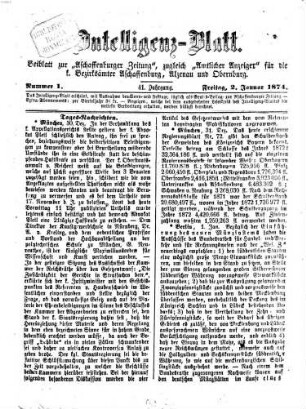Aschaffenburger Zeitung. Intelligenz-Blatt : Beiblatt zur Aschaffenburger Zeitung ; zugleich amtlicher Anzeiger für die K. Bezirksämter Aschaffenburg, Alzenau und Obernburg. 1874,1/6 = Jg. 41