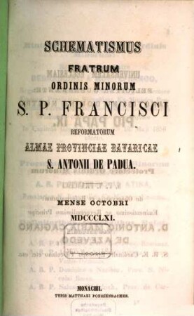 Schematismus Fratrum Ordinis Minorum S. P. Francisci Reformatorum Almae Provinciae Bavaricae S. Antonii de Padua. 1861, Okt.