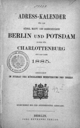 1885: Adreß-Kalender für die königl. Haupt- und Residenzstädte Berlin und Potsdam, sowie Charlottenburg : auf das Jahr ...