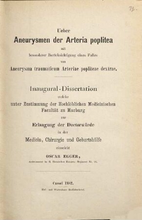 Ueber Aneurysmen der Arteria poplitea mit besonderer Berücksichtigung eines Falles von Aneurysma traumaticum Arteriae popliteae dextrae : Inaugural-Dissertation