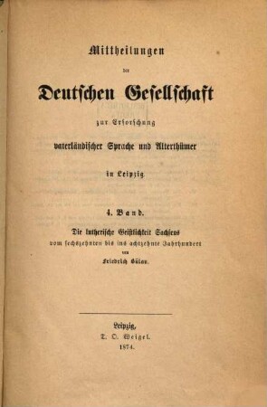 Mitteilungen der Deutschen Gesellschaft zur Erforschung Vaterländischer Sprache und Altertümer in Leipzig. 4. 1874