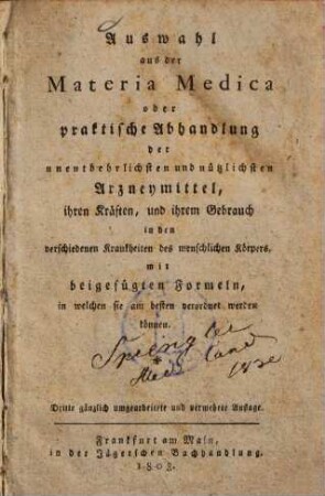 Auswahl aus der materia medica oder praktische Abhandlung der unentbehrlichsten und nützlichsten Arzneymittel ...