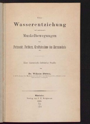 Ueber Wasserentziehung und anstrengende Muskelbewegungen bei Fettsucht, Fettherz, Kraftabnahme des Herzmuskels etc. : eine historisch-kritische Studie