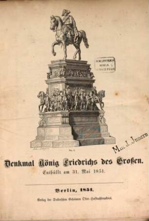 Denkmal König Friedrichs des Großen : enthüllt am 31. Mai 1851 ; mit in den Text gedruckten Vignetten