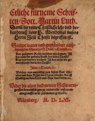 Etliche fürneme Schrifften D. M. Luthers, darinn die reine Christl. Lehr ... vom Abendmal ... begriffen ist