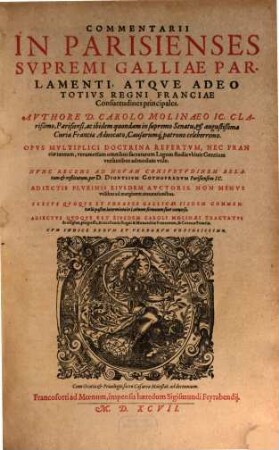 Commentarii In Parisienses Svpremi Galliae Parlamenti, Atqve Adeo Totivs Regni Franciae Consuetudines principales