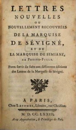 Lettres nouvelles ou nouvellement recouvrées de la marquise de Sévigné, et de Simiane