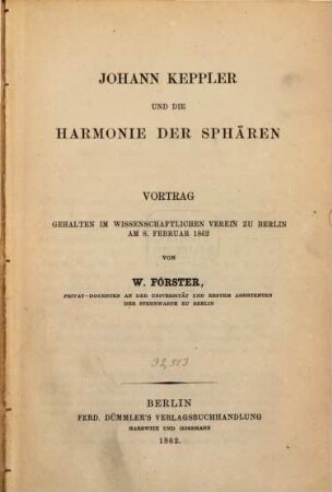 Johann Keppler und die Harmonie der Sphären : Vortrag gehalten im Wissenschaftlichen Verein zu Berlin am 8. Februar 1862