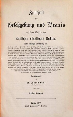 Zeitschrift für Gesetzgebung und Praxis auf dem Gebiete des deutschen öffentlichen Rechtes. 5. 1879