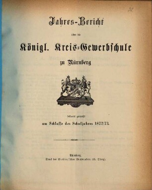 Jahresbericht über die Königl. Kreis-Gewerbsschule zu Nürnberg. 1872/73