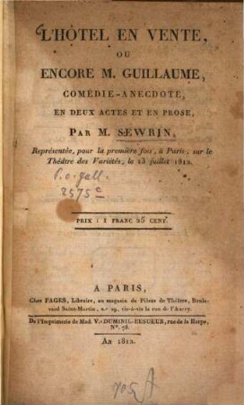 L' hôtel en vente, ou encore M. Guillaume : comédie-anecdote, en deux actes et en prose