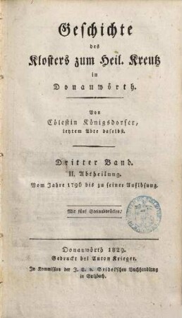 Geschichte des Klosters zum Heil. Kreutz in Donauwörth. 3,2, Bd. 3 ; Abth. 2. Vom Jahre 1796 bis zu seiner Auflösung