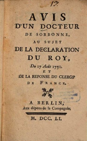 Avis d'un Docteur de Sorbonne au sujet de la declaration du roy du 17. Août 1750 : Et la reponse du Clergé de France