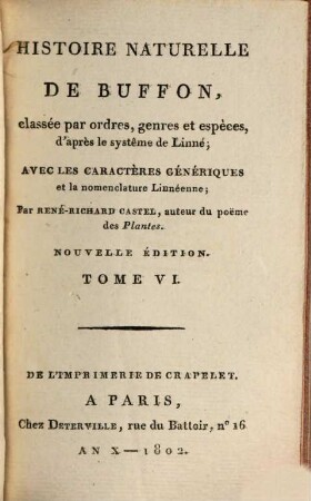 Histoire Naturelle De Buffon : classée par ordres, genres et espèces, d'après le système de Linnée ; avec les Caractères génériques et la nomenclature Linnéenne, 6. Quadrupedes ; T. 3