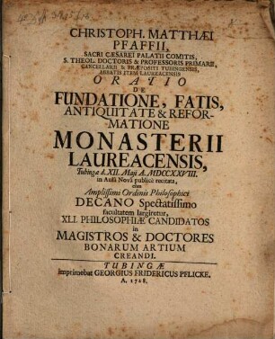 Christoph. Matthaei Pfaffii ... Oratio de fundatione, fatis, antiquitate & reformatione monasterii Laureacensis