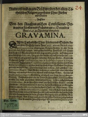 Antwort vnd gegenBeschwerden der alten Catholischen Religion zugethaner Chur-Fürsten vnd Stände Auff die Von den Augspurgischen Confessions-Verwandten Fürsten vnd Ständen am 10. Decembris Anno 1645. zu Oßnabrügk übergebene Gravamina