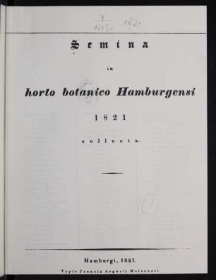 1821: Semina in Horto Botanico Hamburgensi ... collecta quae pro mutua commutatione offeruntur