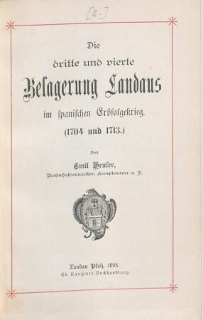 Die dritte und vierte Belagerung Landaus im spanischen Erbfolgekrieg : (1704 und 1713)