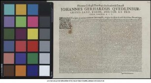 Decanus Collegii Theologici in Academia Ienensi Johannes Gerhardus Quedlinburgensis Saxo, Theol. Doctor Et Professor Publicus. L.S.P. : P.P. Ienae in Festo S. Angelorum Anno 628.