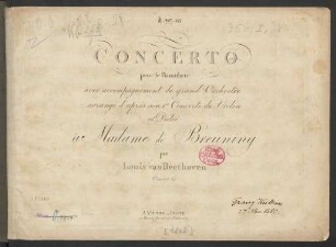 Concerto pour le Pianoforte avec accompagnement de grand Orchestre arrangé d'aprés son Ier Concerto de Violon Oeuvre 61