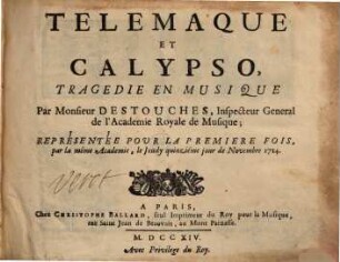 Télémaque et Calypso - Musiksammlung der Grafen zu Toerring-Jettenbach Dr 9 : tragédie en musique ; représentée pour la première fois, par la même Académie, le jeudy quinzième jour de novembre 1714