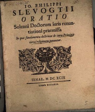 Oratio solenni doctorum iuris renuntiationi praemissa : in qua fundamenta doctrinae de cura principis circa religionem ponuntur