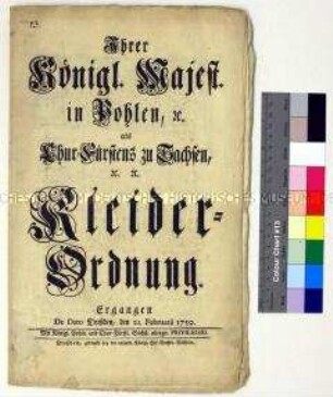 Kurfürst August II. von Sachsen erlässt für sein Kurfürstentum eine Kleiderordnung; Dresden, 21. Februar 1750