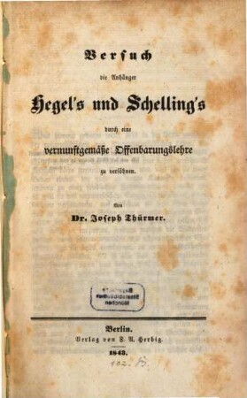 Versuch die Anhänger Hegel's und Schelling's durch eine vernunftgemässe Offenbarungslehre zu versöhnen