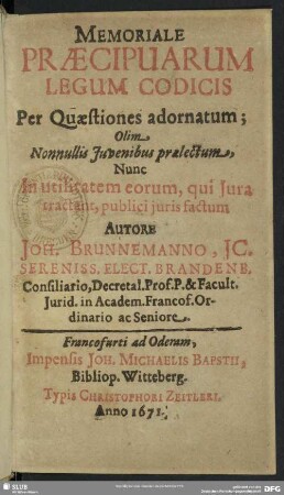 Memoriale Praecipuarum Legum Codicis Per Quaestiones adornatum : Olim Nonnullis Iuvenibus praelectum, Nunc In utilitatem eorum, qui Iura tractant, publici iuris factum