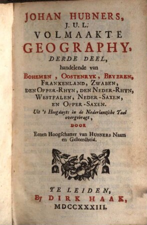 Johan Hubners, J. U. L. Volmaakte Geography, 3. Handelende van Bohemen, Oostenryk, Beyeren, Frankenland, Zwaben, Den Opper-Rhyn ...