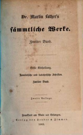 Dr. Martin Luther's sämmtliche Werke. 2, Abth. 1, Homiletische und katechetische Schriften ; Bd. 2, Doppelte Hauspostille ; Abth. 1, Dietrich'sche Ausgabe ; Bd. 2