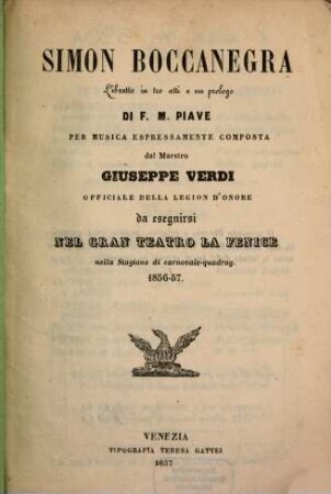 Simon Boccanegra : libretto in tre atti e un prologo ; da eseguirsi nel Gran Teatro La Fenice nella stagione di carnovale - quadrag. 1856 - 57