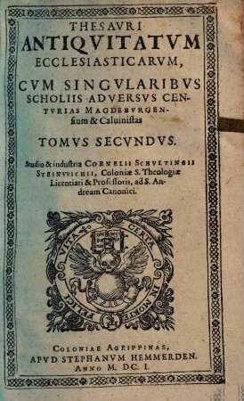 Thesaurus antiquitatum ecclesiasticarum : ex septem prioribus tomis annalium ecclesiasticorum Caesaris Baronii ... collectus, 2