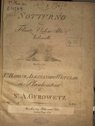 N.o 1 [I.] NOTTURNO Per un Flauto Violino Alto & Violoncello Dedicato al S.r BARONE ALESSANDRO WETZLAR de Plankenstern del S.r A. GYROWETZ Op. [25]