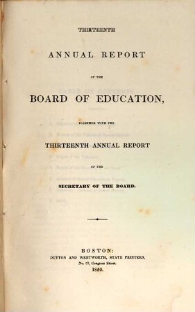 Annual report of the Board of Education together with the annual report of the Secretary of the Board. 13. 1850