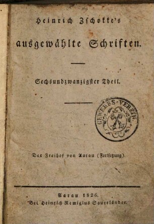 Heinrich Zschokke's ausgewählte Schriften. 26, Der Freihof von Aarau (Fortsetzung)