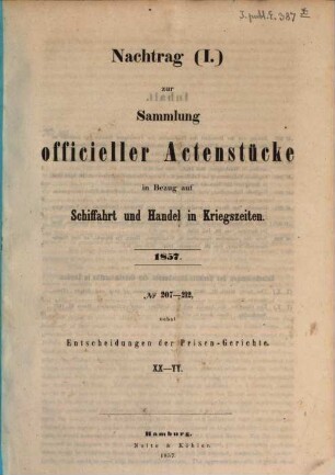 Sammlung officieller Actenstücke in Bezug auf Schiffahrt und Handel in Kriegszeiten : Grundzüge des Seevölkerrechts d. Gegenwart ; Verordnungen und Bekanntmachungen. [3.] Nachtrag 1. 1857