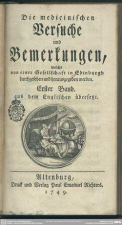 1.1749: Die medicinischen Versuche und Bemerkungen, welche von einer Gesellschaft in Edinburgh durchgesehen und herausgegeben werden